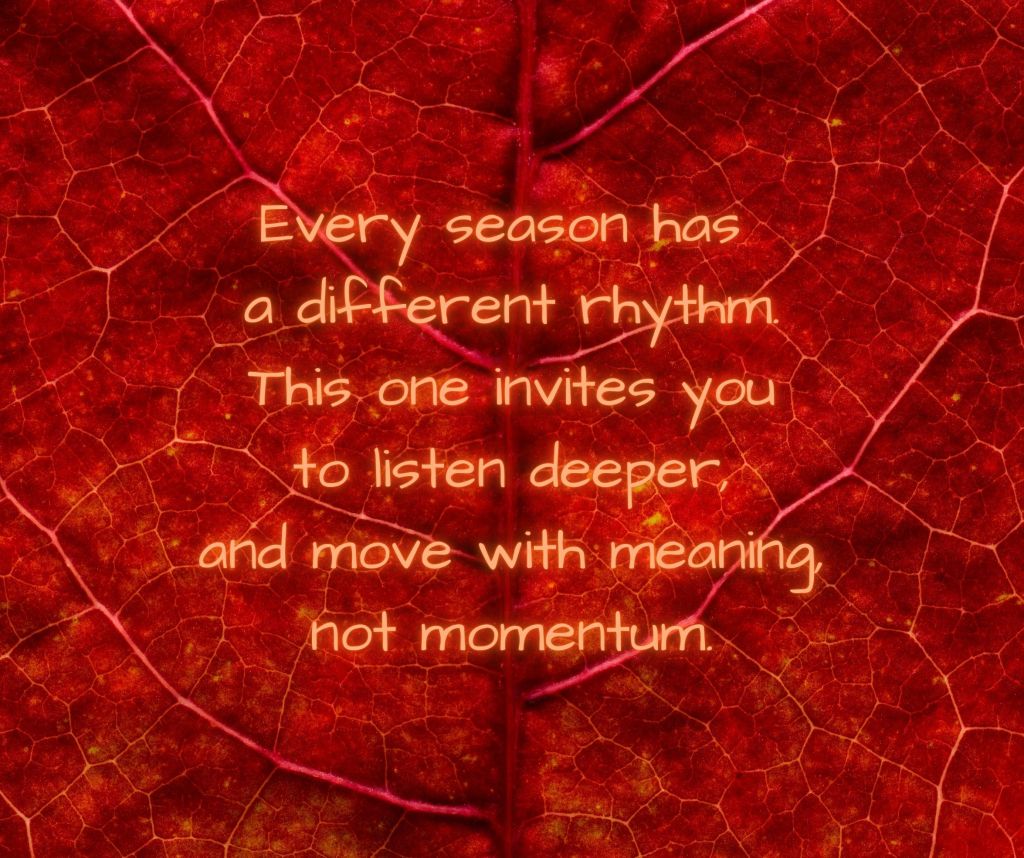 Autumn leaf background with inspirational quote about rhythm and meaning.
