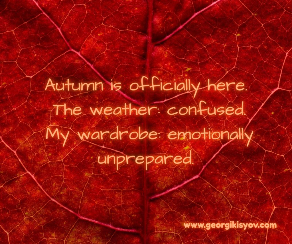 Autumn leaf background with a funny quote about autumn weather and an unprepared wardrobe.