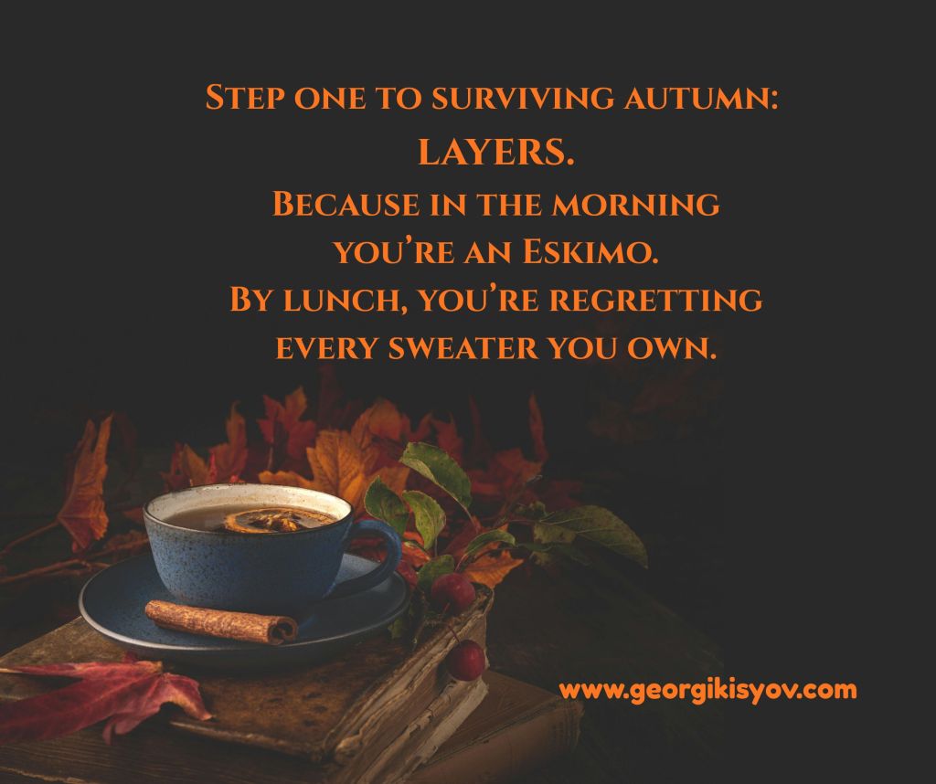 Cozy autumn background with coffee, cinnamon, and a funny quote about layering clothes to survive autumn.