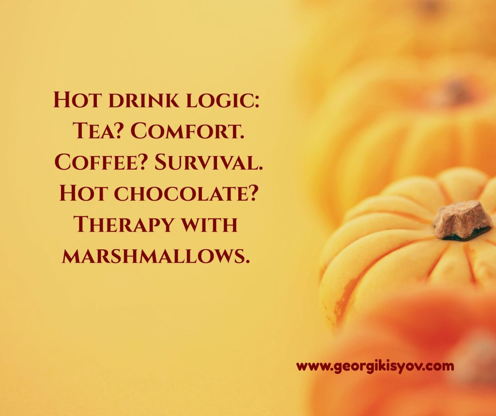 Pumpkins on a yellow background with a funny autumn quote about tea, coffee, and hot chocolate.