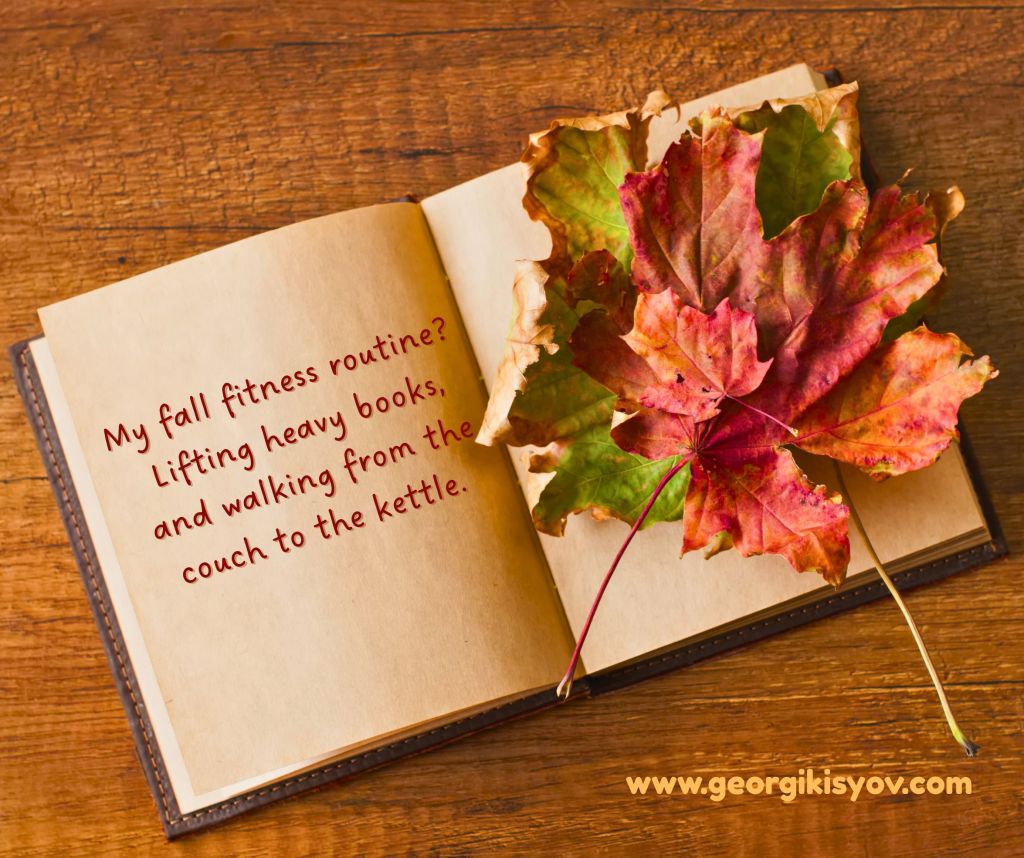 Open book with autumn leaves and a funny quote about fall fitness routine.